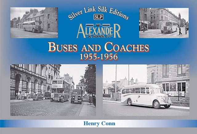 Book cover of: Buses and Coaches of Walter Alexander & Sons 1955-1956. By: Henry Conn