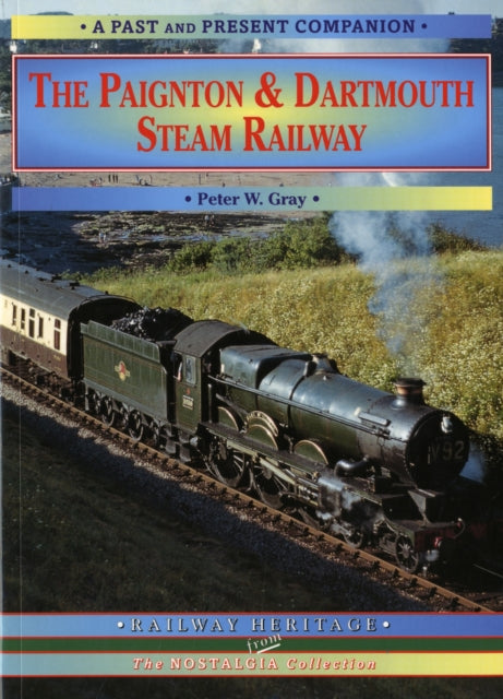 Book cover of: Paignton and Dartmouth Steam Railway. By: Peter W. Gray