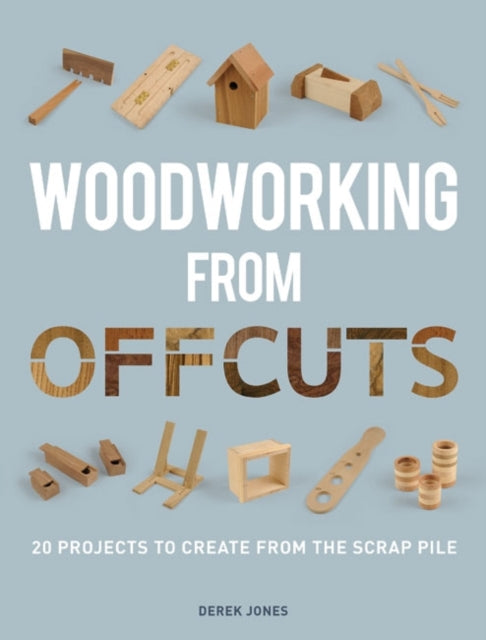 Book cover of: Woodworking from Offcuts
