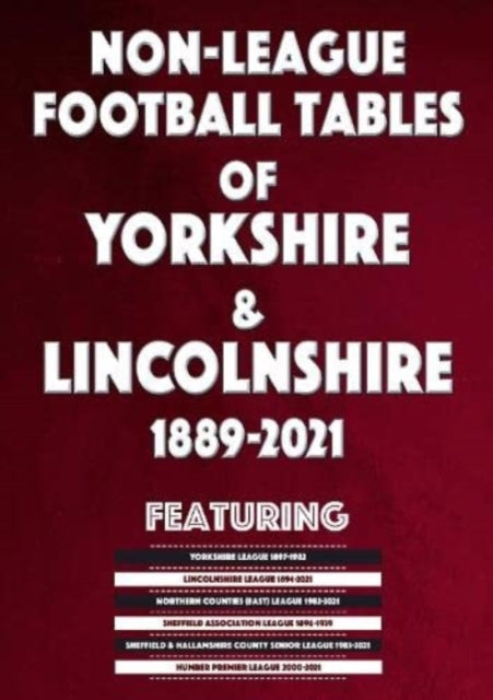 Book cover of: Non-League Football Tables of Yorkshire & Lincolnshire 1889-2021