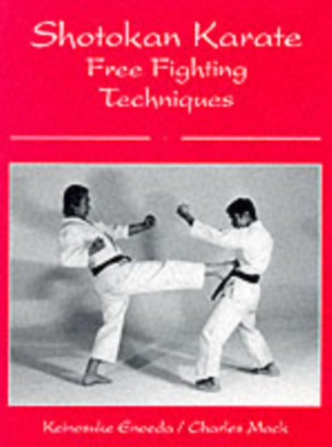 Book cover of: Shotokan Karate Free Fighting Techniques. By: Keinosuke Enoeda