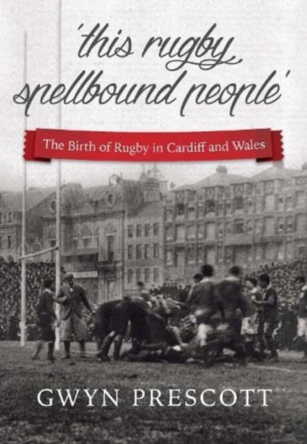 Book cover of: 'this rugby spellbound people'