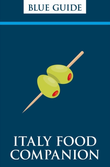 Book cover of: Italy Food Companion. By: Blue Guides