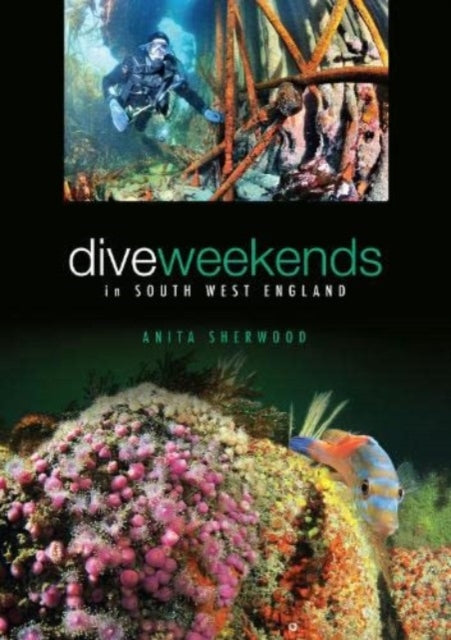 Book cover of: Dive Weekends in South West England