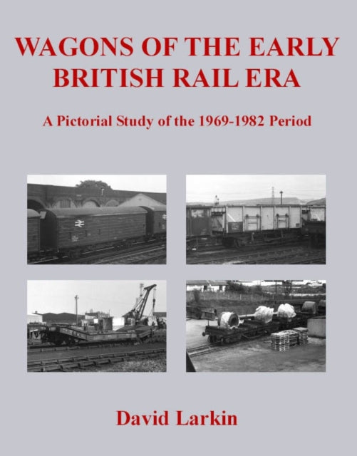 Book cover of: Wagons of the Early British Rail Era