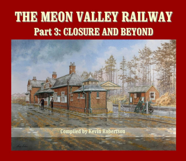 Book cover of: Meon Valley Railway, Part 3: Closure and Beyond