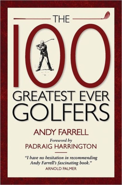 Book cover of: 100 Greatest Golfers of All Time. By: Andy Farrell