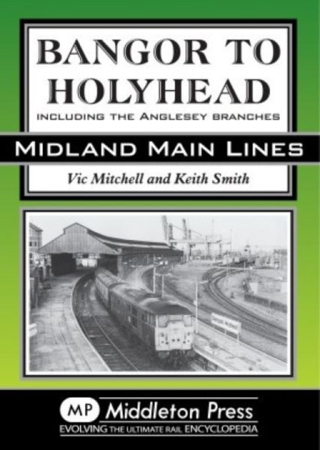 Book cover of: Bangor to Holyhead. By: Vic Mitchell