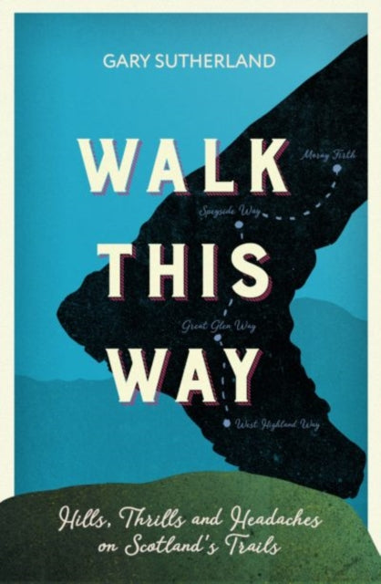 Book cover of: Walk This Way. By: Gary Sutherland