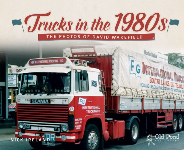 Book cover of: Trucks in the 1980s. By: Nick Ireland