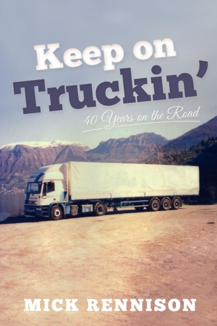 Book cover of: Keep on Truckin'. By: Mick Rennison
