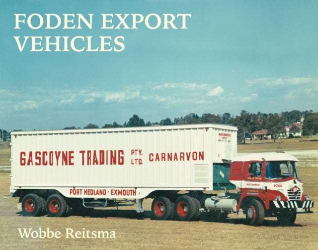 Book cover of: Foden Export Vehicles. By: Wobbe Reitsma