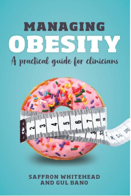 Book cover of: Managing Obesity. By: Saffron Whitehead
