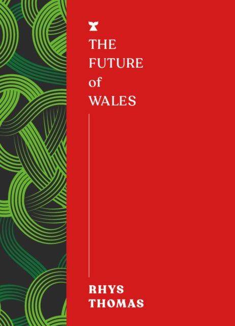 Book cover of: Future of Wales. By: Rhys Thomas