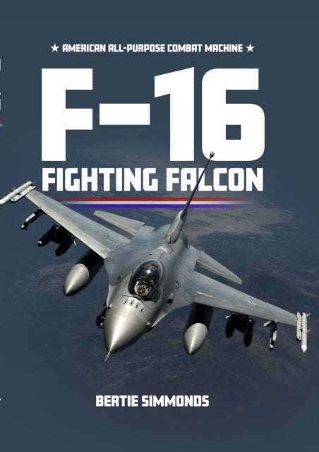 Book cover of: F-16 Fighting Falcon. By: Bertie Simonds