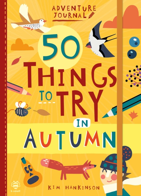 Book cover of: 50 Things to Try in Autumn. By: HANKINSON, KIM