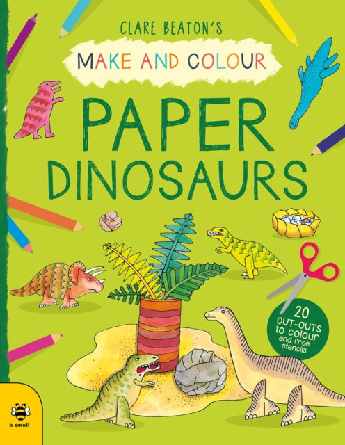 Book cover of: Make & Colour Paper Dinosaurs. By: Clare Beaton