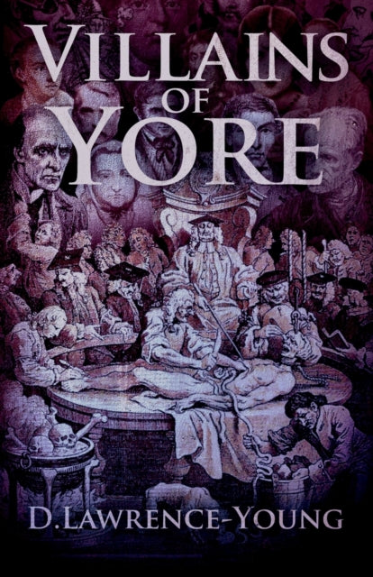 Book cover of: Villains of Yore. By: D. Lawrence Young