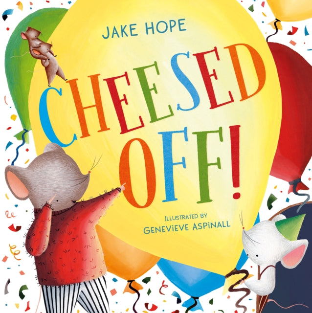 Book cover of: Cheesed Off!. By: Jake Hope