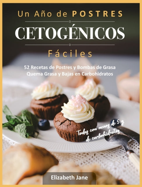 Book cover of: Ano de POSTRES CETOGENICOS Faciles