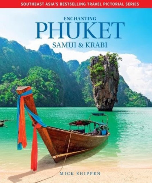 Book cover of: Enchanting Phuket, Samui & Krabi. By: Mick Shippen
