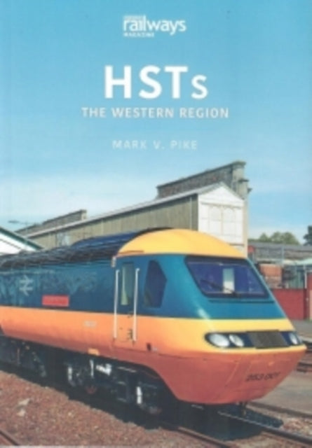 Book cover of: HSTs: The Western Region. By: Mark Pike