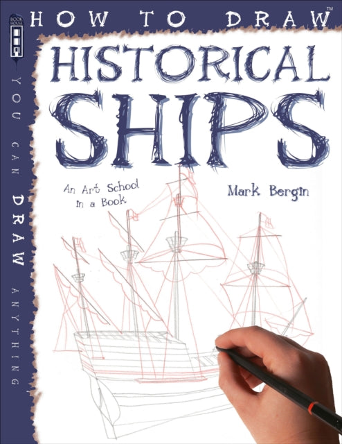 Book cover of: How To Draw Historical Ships. By: Mark Bergin