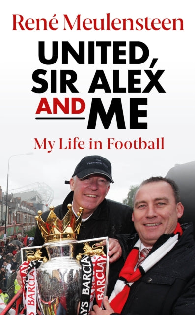 Book cover of: Rene Meulensteen: United, Sir Alex & Me