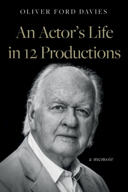 Book cover of: Actor's Life in 12 Productions. By: Oliver Ford Davies