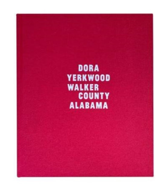 Book cover of: Dora, Yerkwood, Walker County, Alabama. By: Fumi Nagasaka