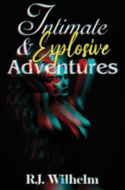 Book cover of: Intimate and Explosive Adventures