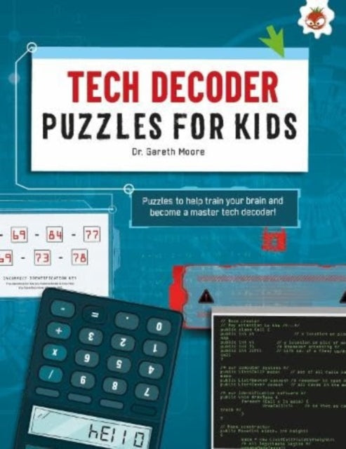 Book cover of: TECH DECODER PUZZLES FOR KIDS PUZZLES FOR KIDS. By: Gareth Moore