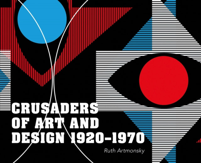 Book cover of: Crusaders of Art and Design 1920-1970. By: ARTMONSKY