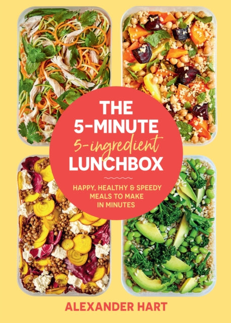 Book cover of: 5 Minute, 5 Ingredient Lunchbox. By: Alexander Hart