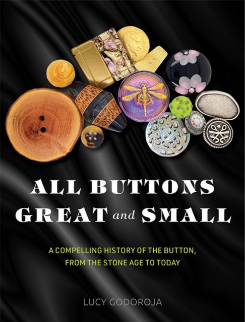 Book cover of: All Buttons Great and Small. By: Lucy Godoroja