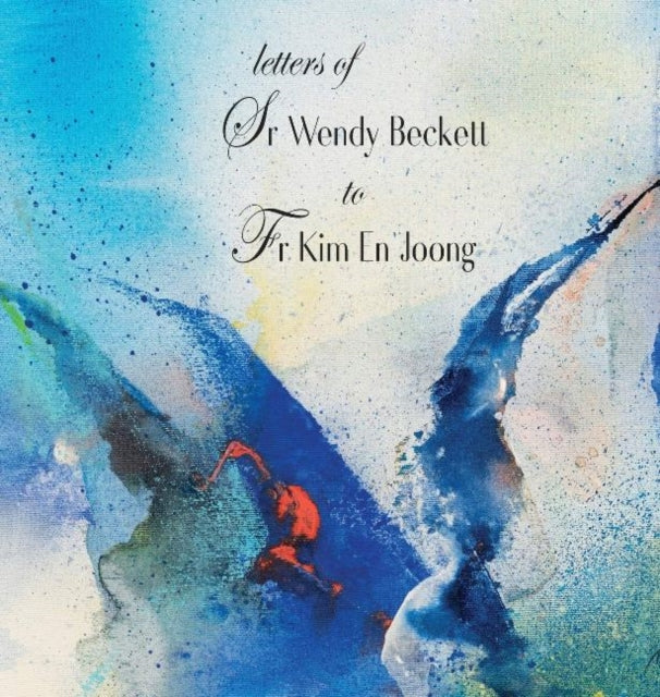Book cover of: Letters of Sr Wendy Beckett to Fr Kim En Joong. By: Wendy Beckett