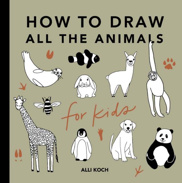 Book cover of: All the Animals: How to Draw Books for Kids. By: Alli Koch