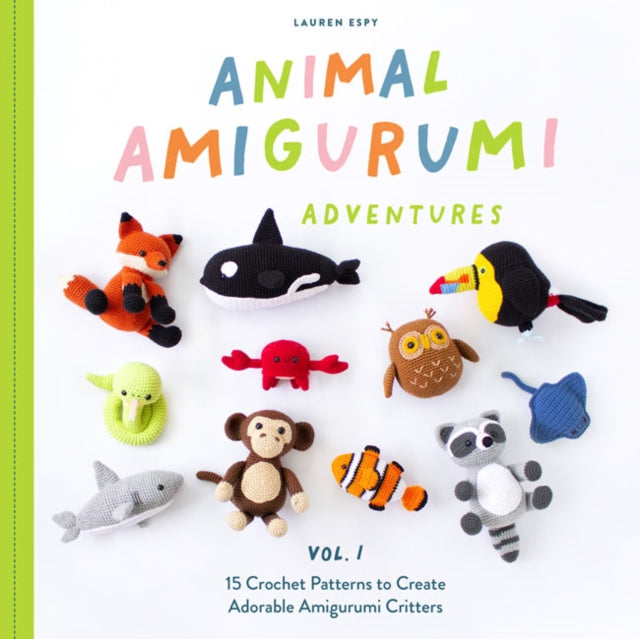 Book cover of: Animal Amigurumi Adventures Vol. 1. By: Lauren Espy