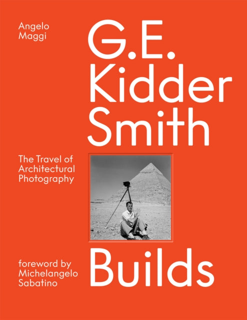 Book cover of: G. E. Kidder Smith Builds. By: Angelo Maggi