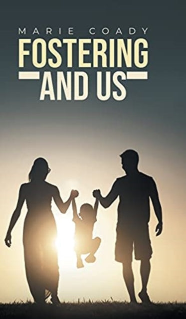 Book cover of: Fostering And Us. By: Marie Coady