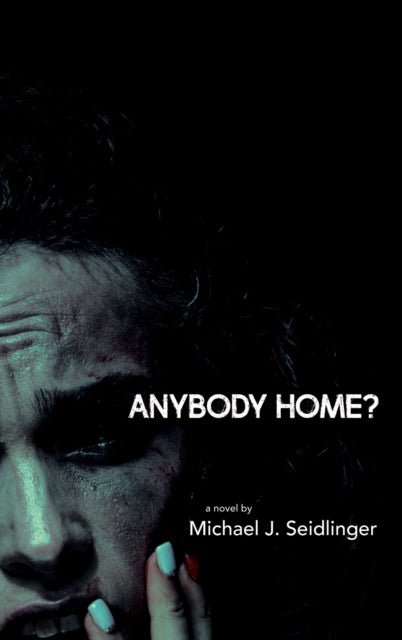 Book cover of: Anybody Home?. By: Michael J. Seidlinger