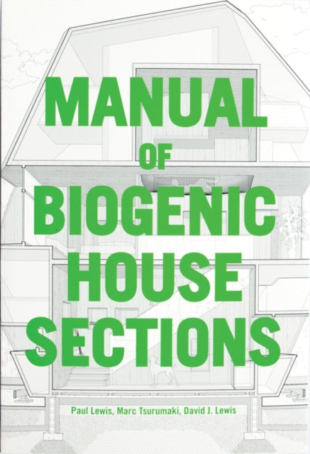 Book cover of: Manual of Biogenic House Sections. By: LTL Architects