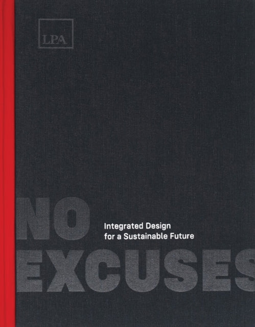 Book cover of: No Excuses. By: LPA Design Studios