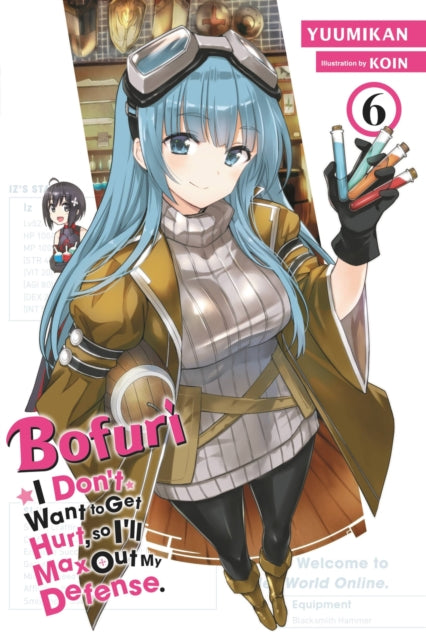 Book cover of: Bofuri: I Don't Want to Get Hurt, so I'll Max Out My Defense., Vol. 6 (light novel). By: Yūmikan