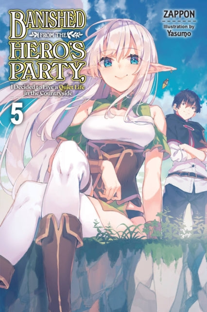 Book cover of: Banished from the Hero's Party, I Decided to Live a Quiet Life in the Countryside, Vol. 5 (light novel). By: Zappon