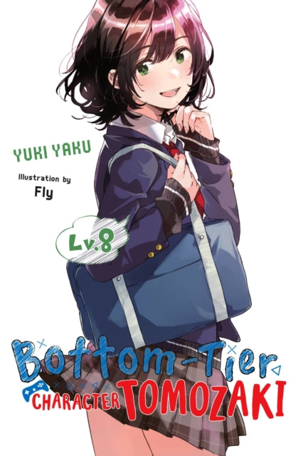 Book cover of: Bottom-Tier Character Tomozaki, Vol. 8 (light novel). By: Yuki Yaku