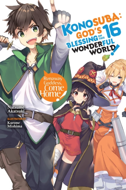 Book cover of: Konosuba: God's Blessing on This Wonderful World!, Vol. 16 (light novel). By: 暁なつめ