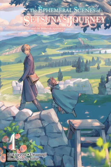Book cover of: Ephemeral Scenes of Setsuna's Journey, Vol. 1 (light novel). By: Rokusyou * Rokusyou * Usuawagi