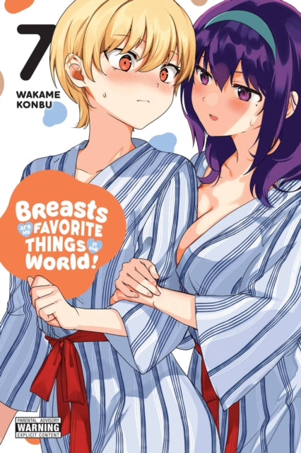 Book cover of: Breasts Are My Favorite Things in the World!, Vol. 7. By: Wakame Konbu