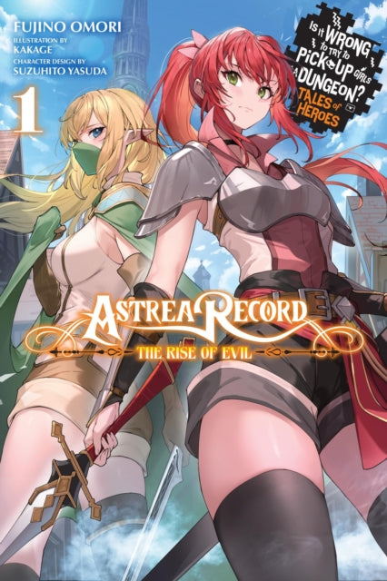 Book cover of: Astrea Record, Vol. 1 Is It Wrong to Try to Pick Up Girls in a Dungeon? Tales of Heroes. By: Fujino Omori